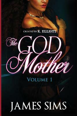 The Godmother Vol 1 by James Sims