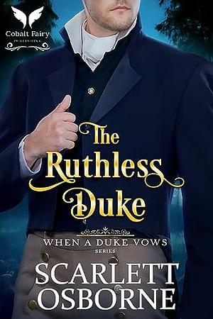 The Ruthless Duke by Scarlett Osborne