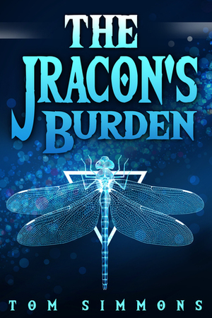 The Jracon's Burden by Tom Simmons