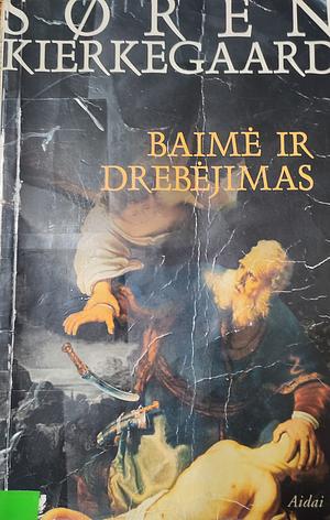 Baimė ir drebėjimas by Søren Kierkegaard