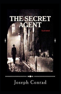 The Secret Agent Illustrated by Joseph Conrad