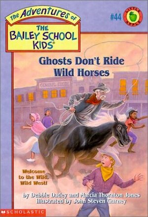 Ghosts Don't Ride Wild Horses by Debbie Dadey, Marcia Thornton Jones, John Steven Gurney