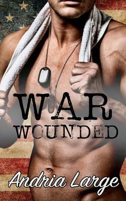 War Wounded by Andria Large