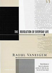The Revolution Of Everyday Life by Raoul Vaneigem