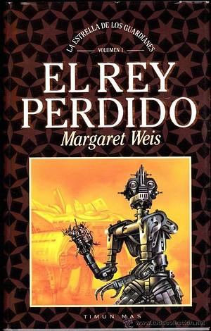 El rey perdido by Margaret Weis