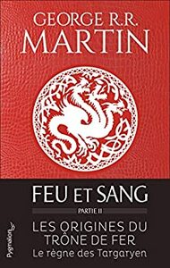 Feu et sang - Partie 2 by George R.R. Martin