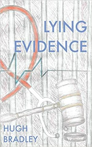 Lying Evidence by Hugh Bradley