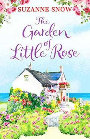 The Garden of Little Rose by Suzanne Snow