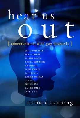 Hear Us Out: Conversations with Gay Novelists by Richard Canning