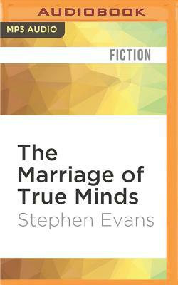 The Marriage of True Minds by Stephen Evans