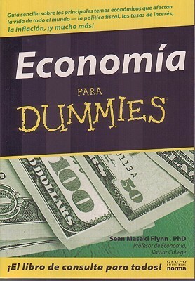 Economia Para Dummies = Economics for Dummies by Sean Masaki Flynn, José Giordanelli
