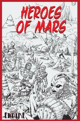 Heroes of Mars by Evan Dicken, Geoff Gander, Travis Hiltz