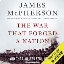 The War That Forged a Nation: Why the Civil War Still Matters by James McPherson