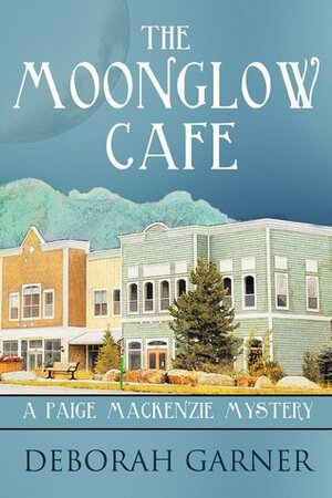 The Moonglow Cafe by Deborah Garner