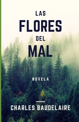 Las flores del mal by Charles Baudelaire