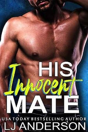 His Innocent Mate: A Fated Mates Dystopian Novella  by L.J. Anderson