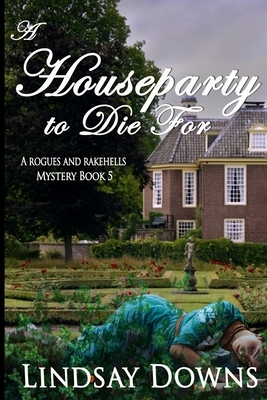 A Houseparty To Die For by Lindsay Downs