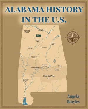 Alabama History in the US by Angela Broyles