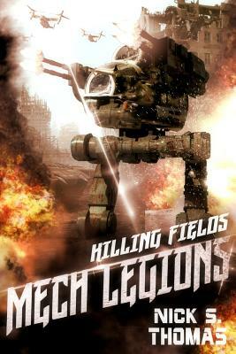 Mech Legions: Killing Fields by Nick S. Thomas