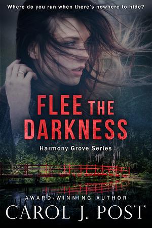 Flee the Darkness by Carol J. Post