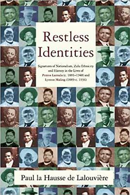 Restless Identities: "signatures of Nationalism, Zuluy Ethnicity and His" by Unive University of Kwazulu-Natal Press