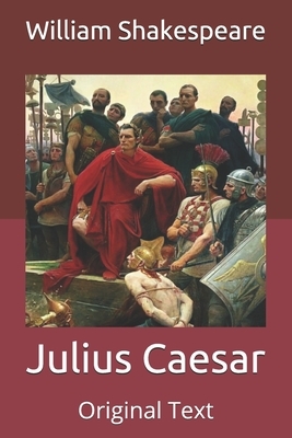 Julius Caesar: Original Text by William Shakespeare