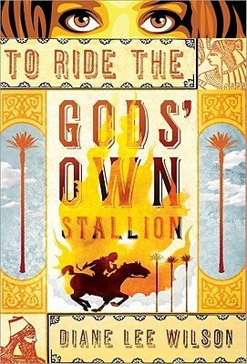 To Ride the Gods' Own Stallion by Diane Lee Wilson