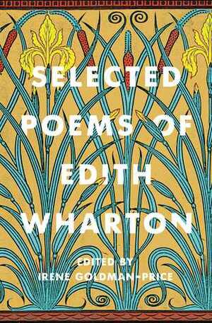 Selected Poems of Edith Wharton by Edith Wharton, Irene Goldman-Price