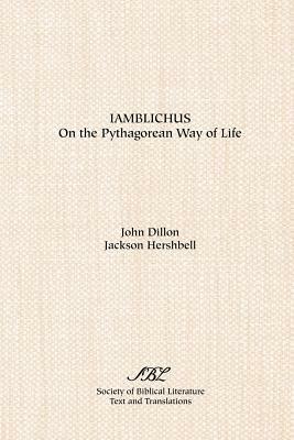 Iamblichus: On the Pythagorean Way of Life by John Dillon, Jackson Hershbell, Iamblichus