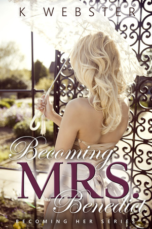 Becoming Mrs. Benedict by K Webster