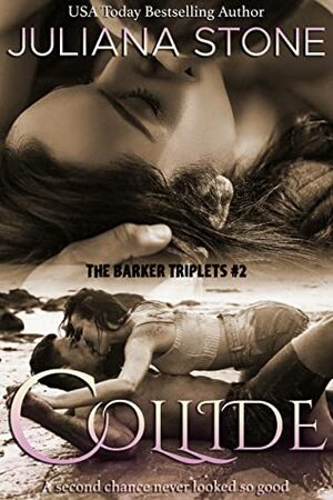 Collide by Juliana Stone