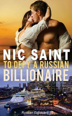 To Defy a Russian Billionaire by Nic Saint