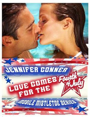 Love Comes for the 4th of July by Jennifer Conner