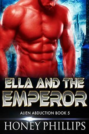 Ella and the Emperor by Honey Phillips
