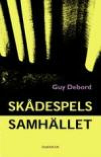 Skådespelssamhället by Guy Debord