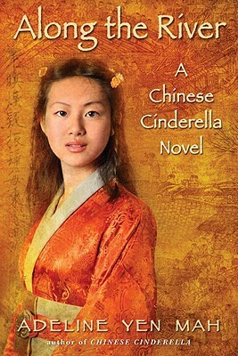 Along the River: A Chinese Cinderella Novel by Adeline Yen Mah