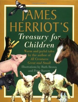 James Herriot's Treasury for Children: Warm and Joyful Tales by the Author of All Creatures Great and Small by James Herriot