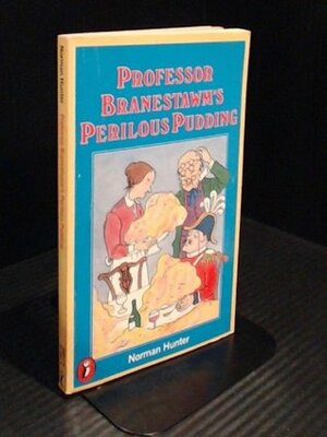 Professor Branestawm's Perilous Pudding: And Other Incredible Adventures by Norman Hunter