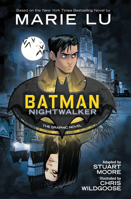 Batman: Nightwalker (the Graphic Novel) by Marie Lu