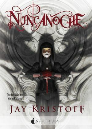 Nuncanoche by Jay Kristoff