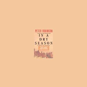 In a Dry Season by Peter Robinson