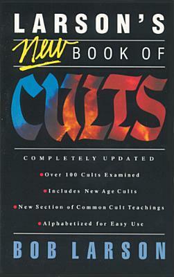 Larson's New Book of Cults by Bob Larson