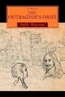 The Outrageous Oriel by Sally Watson