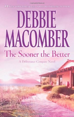 The Sooner the Better by Debbie Macomber