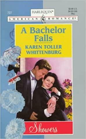 A Bachelor Falls by Karen Toller Whittenburg