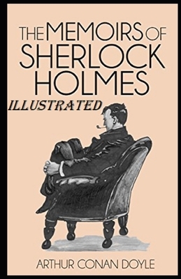 Memoirs of Sherlock Holmes Illustrated by Arthur Conan Doyle