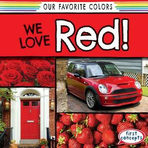 We Love Red! by Richard Little