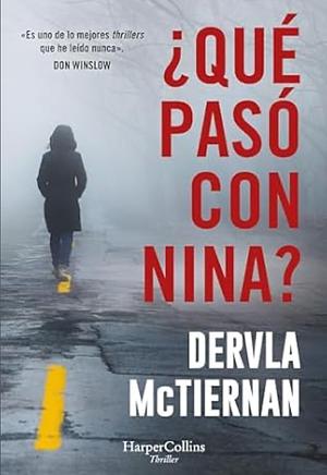 ¿Que pasó con Nina? by Dervla McTiernan