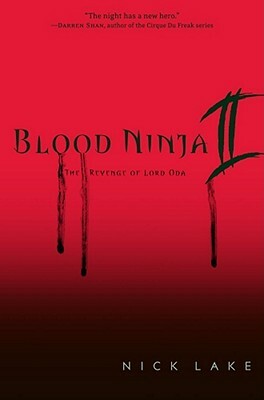 Blood Ninja II: The Revenge of Lord Oda by Nick Lake