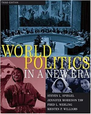 World Politics in a New Era With CDROM and Infotrac by Steven L. Spiegel, Fred L. Wehling, Jennifer Morrison Taw